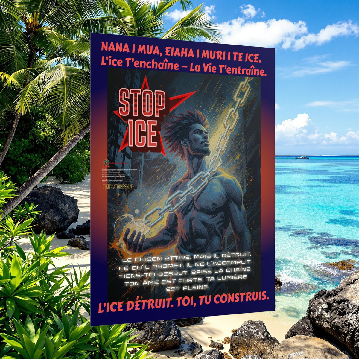 Posters Anti-ICE Polynésie – Affiches de Sensibilisation Contre la Drogue “Paruru i te ora – Brisons les chaînes de l’ICE”