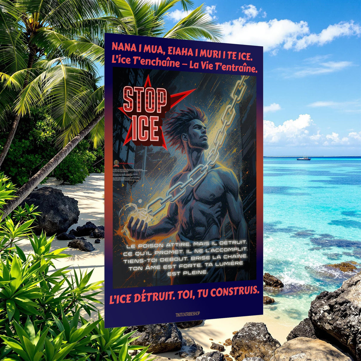 Posters Anti-ICE Polynésie – Affiches de Sensibilisation Contre la Drogue “Paruru i te ora – Brisons les chaînes de l’ICE”