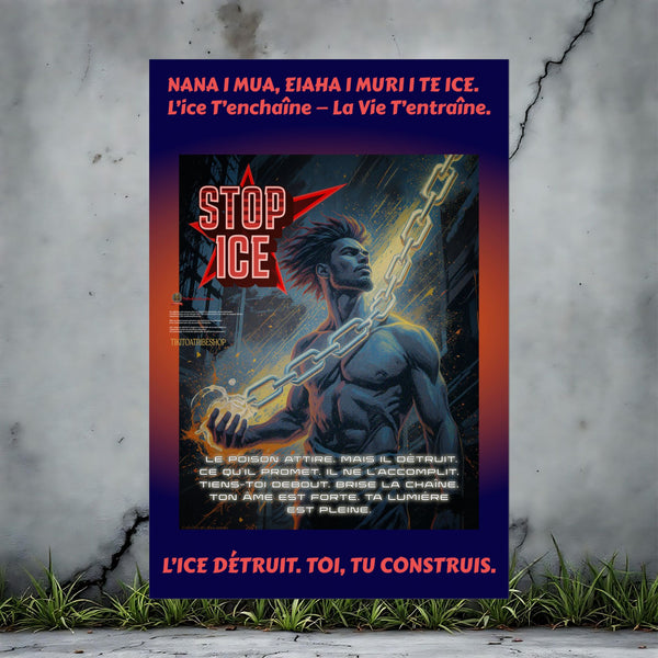 Posters Anti-ICE Polynésie – Affiches de Sensibilisation Contre la Drogue “Paruru i te ora – Brisons les chaînes de l’ICE”